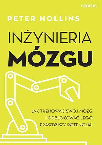 Przejdź do produktu INŻYNIERIA MÓZGU. JAK TRENOWAĆ SWÓJ MÓZG I...