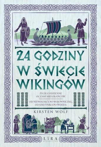 Przejdź do produktu 24 GODZINY W ŚWIECIE WIKINGÓW, KIRSTEN WOLF