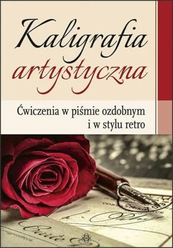 Przejdź do produktu KALIGRAFIA ARTYSTYCZNA ĆWICZENIA W PIŚMIE...