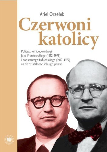 Przejdź do produktu CZERWONI KATOLICY. POLITYCZNE I IDEOWE DROGI...