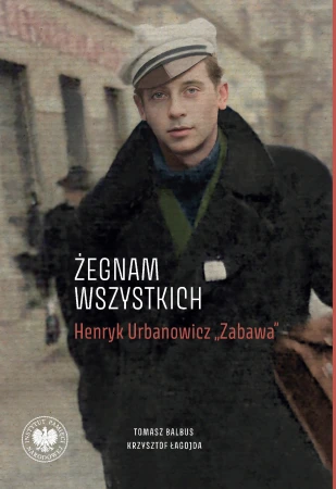 „Żegnam wszystkich”. Henryk Urbanowicz...