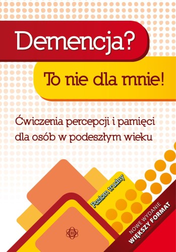 Przejdź do produktu DEMENCJA? TO NIE DLA MNIE! POZIOM TRUDNY...