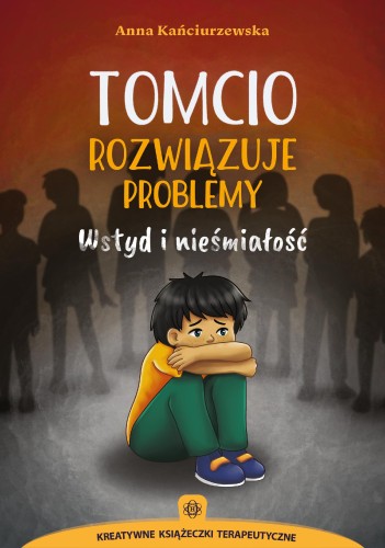 Przejdź do produktu TOMCIO ROZWIĄZUJE PROBLEMY WSTYD I NIEŚMIAŁOŚĆ