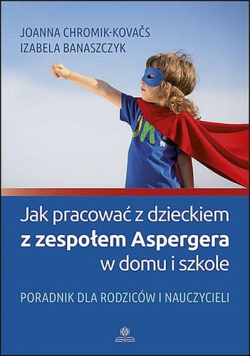 Przejdź do produktu JAK PRACOWAĆ Z DZIECKIEM Z ZESPOŁEM ASPERGERA...