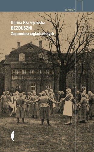 Przejdź do produktu BEZDUSZNI. ZAPOMNIANA ZAGŁADA CHORYCH WYD. 2024