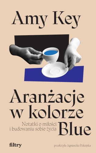 Przejdź do produktu ARANŻACJE W KOLORZE BLUE. NOTATKI O MIŁOŚCI...