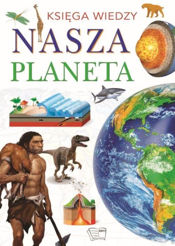 Przejdź do produktu NASZA PLANETA. KSIĘGA WIEDZY, OPRACOWANIE ZBIOROWE
