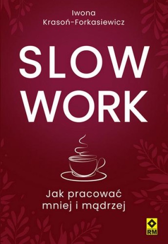 Przejdź do produktu SLOW WORK, IWONA KRASOŃ-FORKASIEWICZ