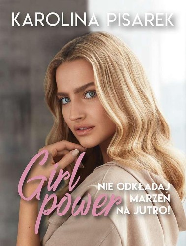 Przejdź do produktu GIRL POWER. NIE ODKŁADAJ MARZEŃ NA JUTRO!