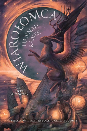 Wiarołomca. Upadli bogowie. Tom 3, Hannah Kaner