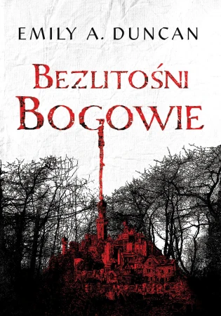 Bezlitośni bogowie, Emily A. Duncan
