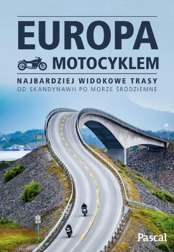 Przejdź do produktu EUROPA MOTOCYKLEM. NAJBARDZIEJ WIDOKOWE TRASY...
