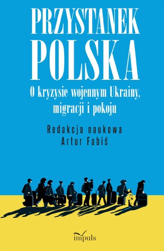 Przejdź do produktu PRZYSTANEK POLSKA O KRYZYSIE WOJENNYM UKRAINY...
