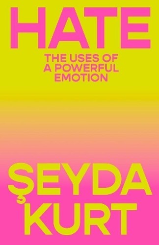 Przejdź do produktu HATE: THE USES OF A POWERFUL EMOTION, SEYDA KURT