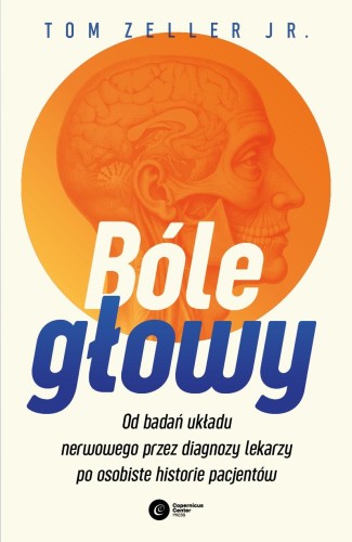 Przejdź do produktu BÓLE GŁOWY. OD BADAŃ UKŁADU NERWOWEGO PRZEZ...