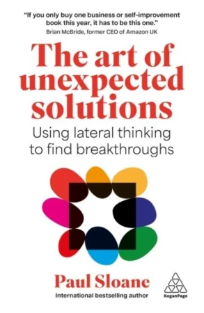 The Art of Unexpected Solutions. Using Lateral...