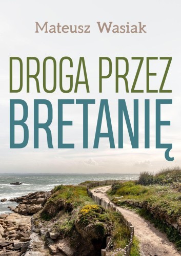 Przejdź do produktu DROGA PRZEZ BRETANIĘ, MATEUSZ WASIAK