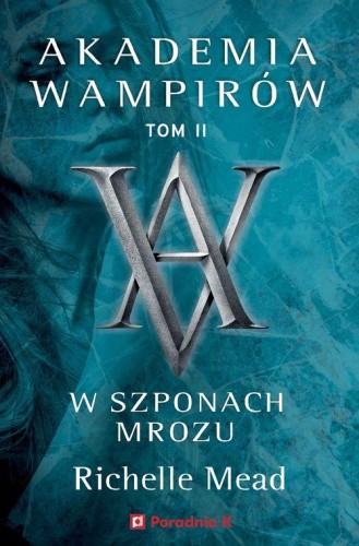 Przejdź do produktu W SZPONACH MROZU. AKADEMIA WAMPIRÓW. TOM 2