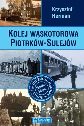 Przejdź do produktu KOLEJ WĄSKOTOROWA PIOTRKÓW-SULEJÓW