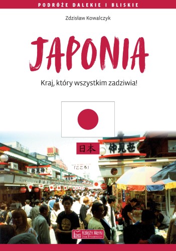 Przejdź do produktu JAPONIA KRAJ KTÓRY WSZYSTKIM ZADZIWIA