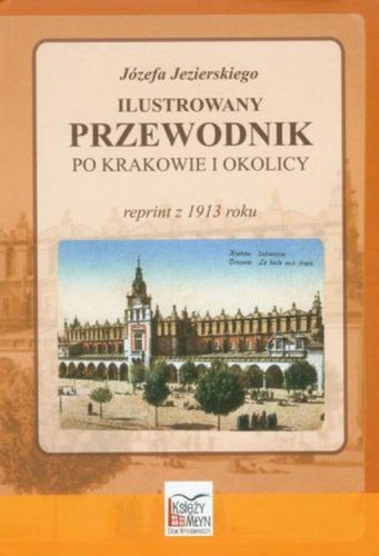 Przejdź do produktu JÓZEFA JEZIERSKIEGO ILUSTROWANY PRZEWODNIK PO...