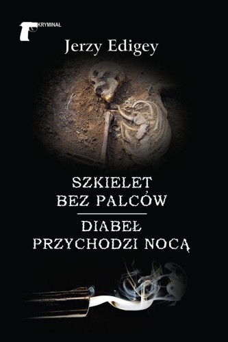 Przejdź do produktu SZKIELET BEZ PALCÓW. DIABEŁ PRZYCHODZI NOCĄ