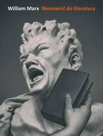 Nienawiść do literatury, William Marx