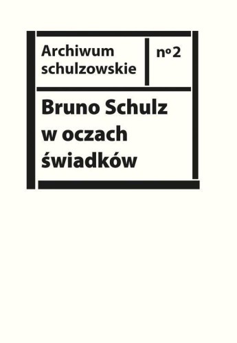 Przejdź do produktu BRUNO SCHULZ W OCZACH ŚWIADKÓW. LISTY,...