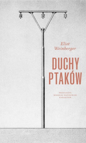 Przejdź do produktu DUCHY PTAKÓW, ELIOT WEINBERGER