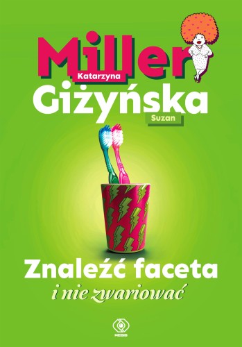 Przejdź do produktu ZNALEŹĆ FACETA I NIE ZWARIOWAĆ