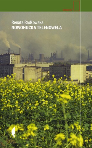 Przejdź do produktu NOWOHUCKA TELENOWELA WYD. 2, RENATA RADŁOWSKA