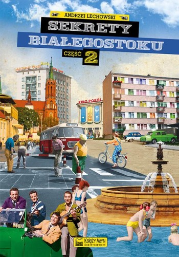 Przejdź do produktu SEKRETY BIAŁEGOSTOKU. CZĘŚĆ 2, ANDRZEJ LECHOWSKI