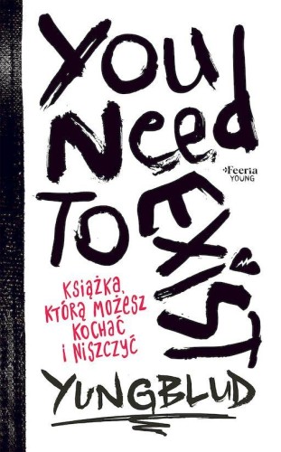 Przejdź do produktu YOU NEED TO EXIST. KSIĄŻKA, KTÓRĄ MOŻESZ...