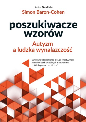 Przejdź do produktu POSZUKIWACZE WZORÓW. AUTYZM A LUDZKA WYNALAZCZOŚĆ