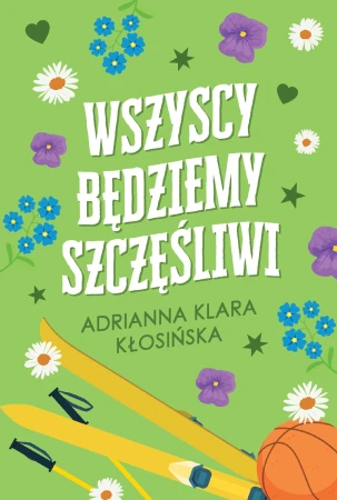 Wszyscy będziemy szczęśliwi, Adrianna Kłosińska