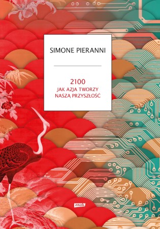 2100. Jak Azja tworzy naszą przyszłość