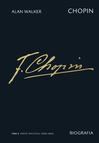 Przejdź do produktu CHOPIN. BIOGRAFIA. PARYŻ–PANTEON 1838–1849. TOM 2
