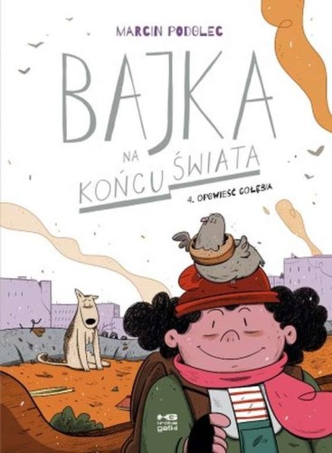 Przejdź do produktu OPOWIEŚĆ GOŁĘBIA. BAJKA NA KOŃCU ŚWIATA. TOM 4