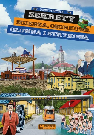 Sekrety Zgierza, Ozorkowa, Głowna i Strykowa....