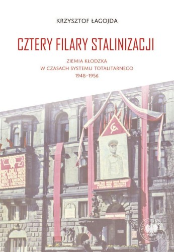 Przejdź do produktu CZTERY FILARY STALINIZACJI. ZIEMIA KŁODZKA W...