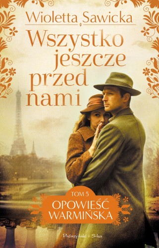 Przejdź do produktu WSZYSTKO JESZCZE PRZED NAMI. OPOWIEŚĆ...