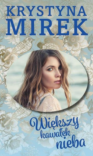Przejdź do produktu WIĘKSZY KAWAŁEK NIEBA, KRYSTYNA MIREK