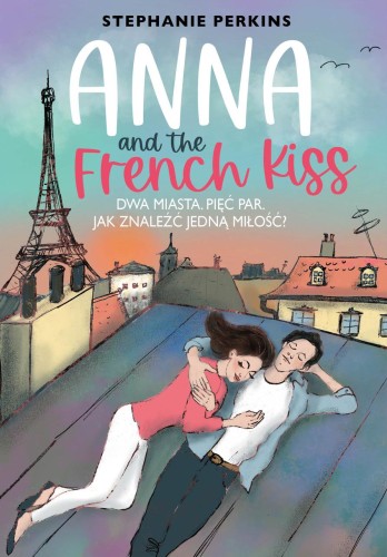 Przejdź do produktu ANNA AND THE FRENCH KISS, STEPHANIE PERKINS