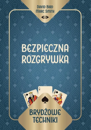 Brydżowe techniki. Bezpieczna rozgrywka
