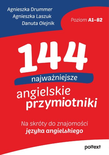 Przejdź do produktu 144 NAJWAŻNIEJSZE ANGIELSKIE PRZYMIOTNIKI. NA...