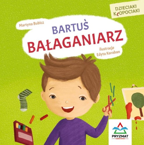 Przejdź do produktu DZIECIAKI KŁOPOCIAKI. BARTUŚ BAŁAGANIARZ