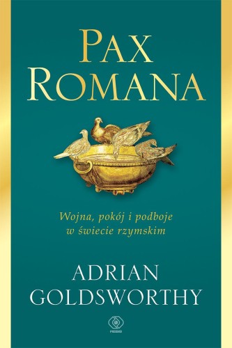 Przejdź do produktu PAX ROMANA. WOJNA, POKÓJ I PODBOJE W ŚWIECIE...