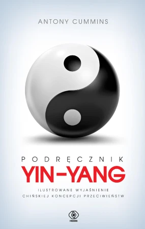 Podręcznik yin-yang. Ilustrowane wyjaśnienie...