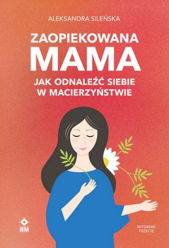Przejdź do produktu ZAOPIEKOWANA MAMA WYD. 2026, ALEKSANDRA SILEŃSKA