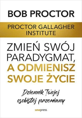 Zmień swój paradygmat, a odmienisz swoje...